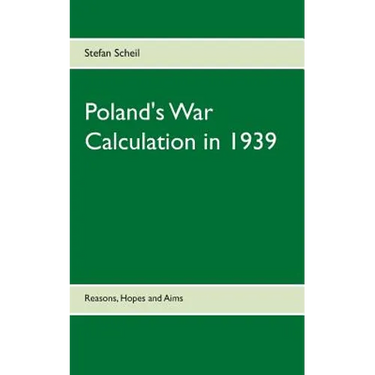Poland's War Calculation in 1939