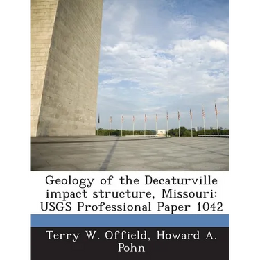 Geology of the Decaturville impact structure, Missouri: USGS Professional Paper 1042
