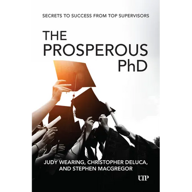 The Prosperous PhD: Secrets to Success from Top Supervisors