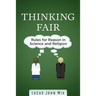Thinking Fair: Rules for Reason in Science and Religion