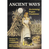 Ancient Ways: Reclaiming Pagan Tradition
