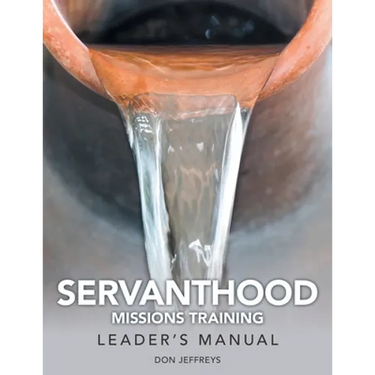 Servanthood Missions Training: Leader's Manual