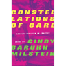 Constellations of Care: Anarcha-Feminism in Practice