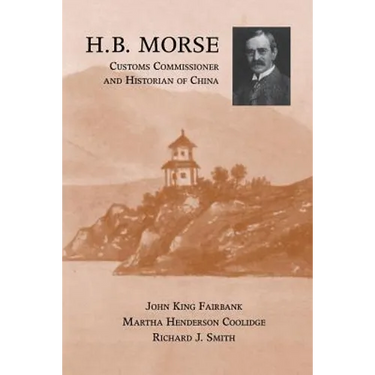 H.B. Morse, Customs Commissioner and Historian of China