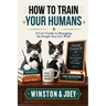 How To Train Your Humans