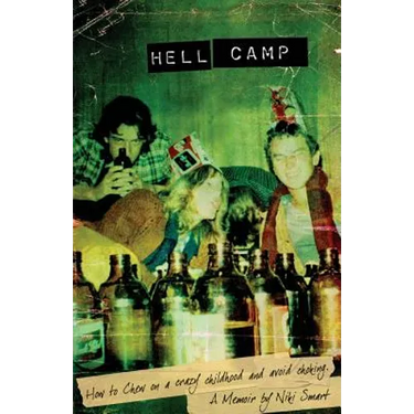 Hell Camp: How to Chew on a Crazy Childhood and Avoid Choking