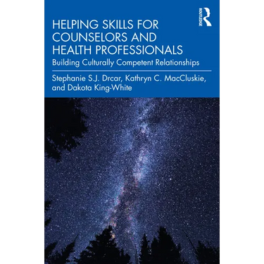Helping Skills for Counselors and Health Professionals: Building Culturally Competent Relationships