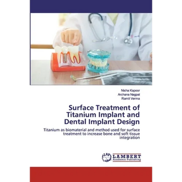 Surface Treatment of Titanium Implant and Dental Implant Design