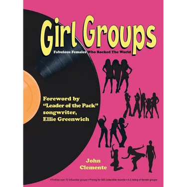 Girl Groups: Fabulous Females Who Rocked the World