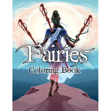 Fairies Coloring Book: Awesome Coloring Book Fairies with Beautiful Cute Magical Fairies and Animals, Relaxing Forest Scenes, Fairyland Coloring