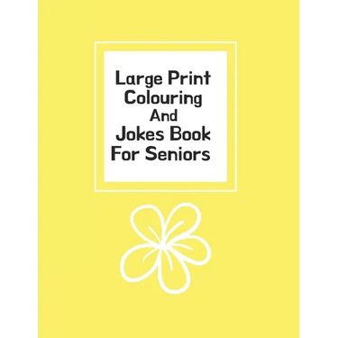 Large Print Colouring And Jokes Book For Seniors: Colouring Books For Seniors With Low Vision (UK Version)