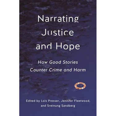 Narrating Justice and Hope: How Good Stories Counter Crime and Harm