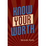 Know Your Worth