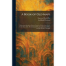 A Book of Old Maps: Delineating American History From the Earliest Days Down to the Close of the Revolutionary War. Compiled and Edited by E.D. Fite &