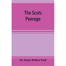 The Scots peerage; founded on Wood's edition of Sir Robert Douglas's peerage of Scotland; containing an historical and genealogical account of the nob