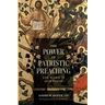 The Power of Patristic Preaching: The Word in Our Flesh