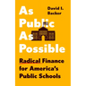 As Public as Possible: Radical Finance for America's Public Schools