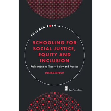 Schooling for Social Justice, Equity and Inclusion: Problematizing Theory, Policy and Practice