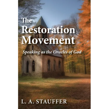 The Restoration Movement: Speaking as the Oracles of God