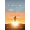 Be Strong and Courageous: Joshua Showed Us How