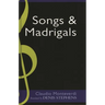 Claudio Monteverdi: Songs and Madrigals in Parallel Translation