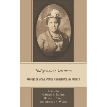 Indigenous Activism: Profiles of Native Women in Contemporary America