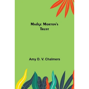 Madge Morton's Trust