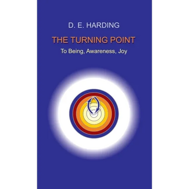 The Turning Point: to Being, Awareness, Joy