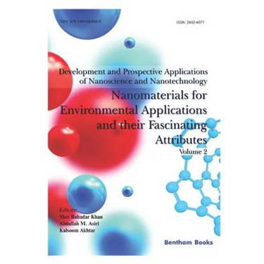 Development and Prospective Applications of Nanoscience and Nanotechnology: Nanomaterials for Environmental Applications and their Fascinating Attribu