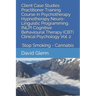 Client Case Studies Practitioner Training Course in Psychotherapy Hypnotherapy Neuro-Linguistic Programming (NLP) Cognitive Behavioural Therapy (CBT)