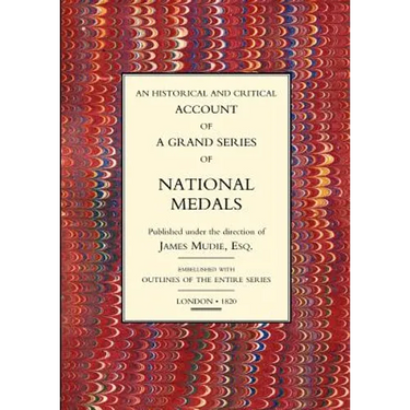 Historical and Critical Account of a Grand Series of National Medals