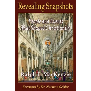 Revealing Snapshots: People and Events That Shaped Christianity