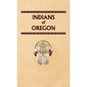 Indians of Oregon