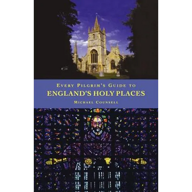 Every Pilgrim's Guide to England's Holy Places