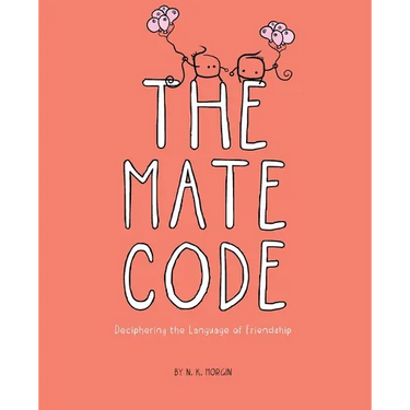 The Mate Code: Deciphering the Language of Friendship