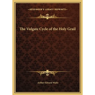 The Vulgate Cycle of the Holy Grail