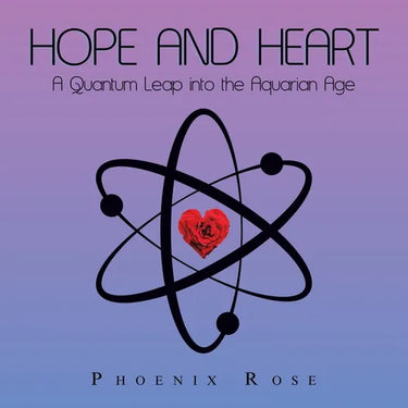 Hope and Heart: A Quantum Leap into the Aquarian Age