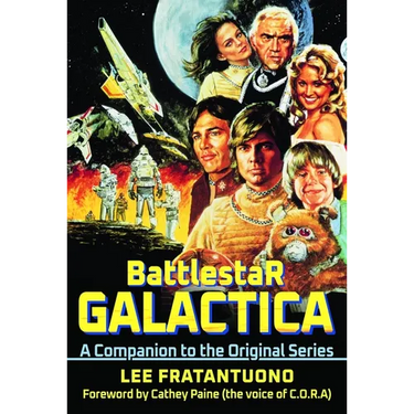 Battlestar Galactica: A Companion to the Original Series