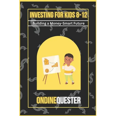 Investing for Kids 8-12: Building a Money-Smart Future