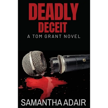 Deadly Deceit: A Tom Grant Novel