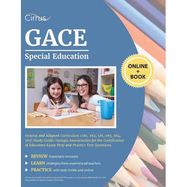 GACE Special Education General and Adapted Curriculum (081, 082, 581, 083, 084, 583) Study Guide: Georgia Assessments for the Certification of Educato