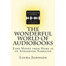 The Wonderful World of Audiobooks: Earn Money From Home As An Audiobook Narrator