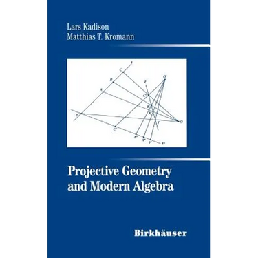 Projective Geometry and Modern Algebra