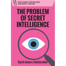 The Problem of Secret Intelligence