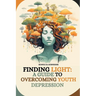 Finding Light: A Guide to Overcoming Youth Depression