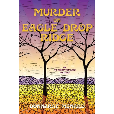 Murder on Eagle Drop Ridge: An It's Never Too Late Mystery