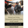 Innovation, Transformation, and War: Counterinsurgency Operations in Anbar and Ninewa, Iraq, 2005-2007