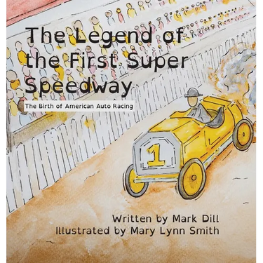 The Legend of the First Super Speedway: The Birth of American Auto Racing