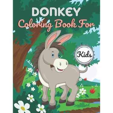 Donkey Coloring Book For Kids: This Book has Amazing Donkey Stress Relief and Relaxing Coloring Pages