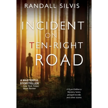 Incident on Ten-Right Road: A Ryan DeMarco Mystery Series Prequel Novella - And Other Stories